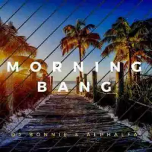 DJ Bonnie - Morning Bang Ft. Alphalfa